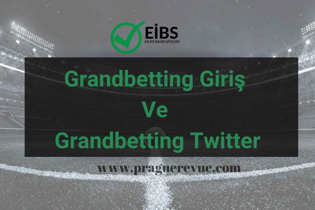 Grandbetting Giriş Ve Grandbetting Twitter