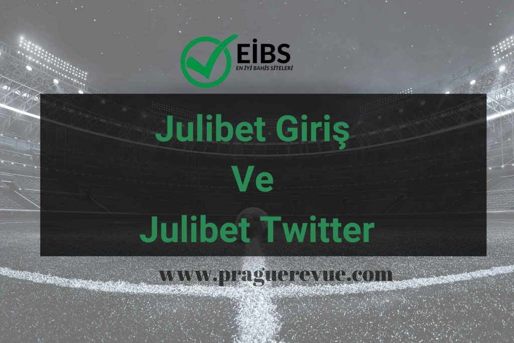 Julibet Giriş Ve Julibet Twitter